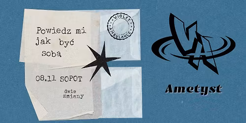 VIOLET AMBULANCE | AMETYST | SOPOT DWIE ZMIANY | 08.11 | POWIEDZ MI JAK BY\u0106 SOB\u0104 