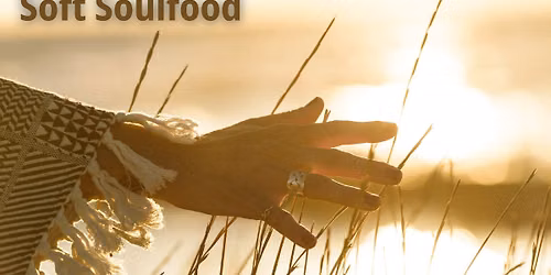 Soft Soulfood \u2013 tantrischer F\u00fchl- und N\u00e4hrraum