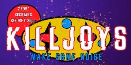 Killjoys - Friday 12th June