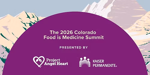 The 2026 Colorado Food is Medicine Summit