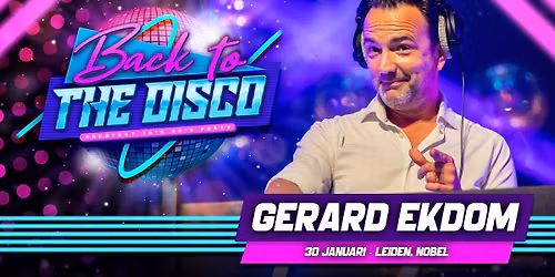 Back To The Disco: Gerard Ekdom - Leiden