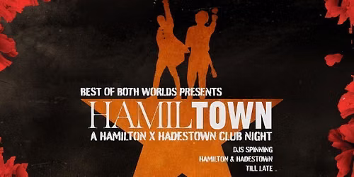 HamilTown: Hamilton vs Hadestown Club Night - Glasgow