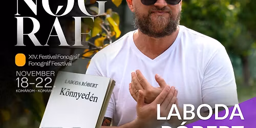XIV. Fonogr\u00e1f Fesztiv\u00e1l \/\/\/ Laboda R\u00f3bert: K\u00f6nnyed\u00c9N \/ k\u00f6nyvbemutat\u00f3