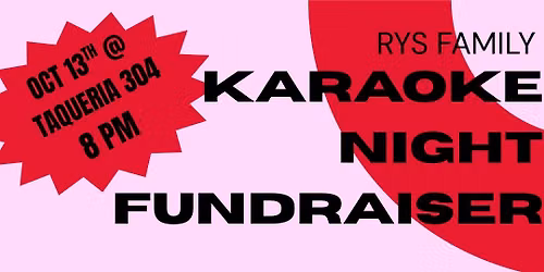 Rys Family Karaoke Night Fundraiser