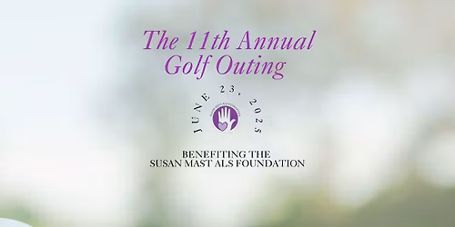 11th Annual Golf Outing Benefiting the Susan Mast ALS Foundation