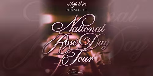 High Notes (ATL) ROSE WEEKND By Fine Wine Series
