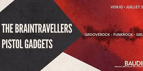 \ud83d\udd25PLATEAU ROCK LIVE \u00c0 LA BAUDILLE\ud83d\udd25 \/\/ \ud83c\udfb8THE BRAINTRAVELLERS & PISTOL GADGETS\ud83c\udfb8