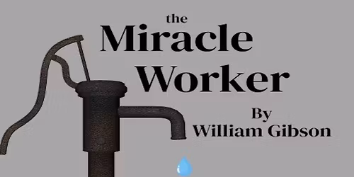 Treasure Coast Theatre presents the Tony Award winning play, "The Miracle Worker"