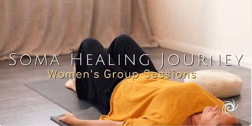 Soma Healing Journey: Women's Group