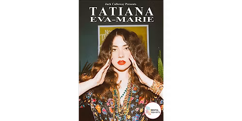 Tatiana EVA-MARIE @ Bristol 1904 Arts May 2026