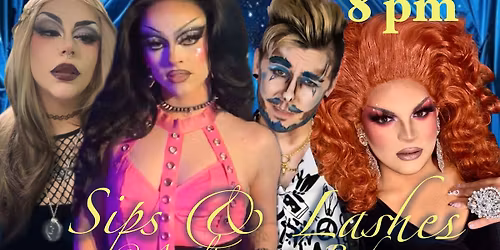 SIPS N LASHES Drag show