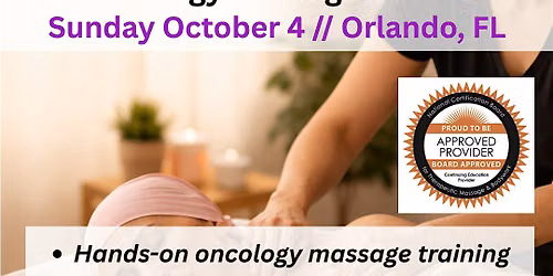 Oncology Massage for LMTs \/ 12 Live CEUs \/ Hands-On VIP Experience