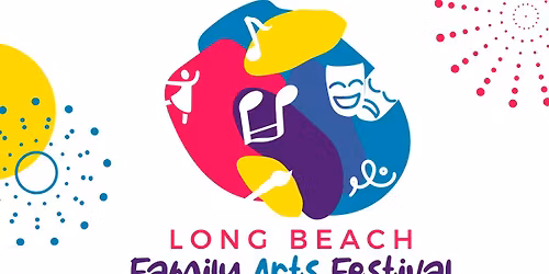 5th annual Long Beach Family Arts Festival & 2nd annual Sing-aLong-Beach