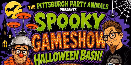 The Pittsburgh Party Animals Presents Spooky Gameshow Halloween Bash! 