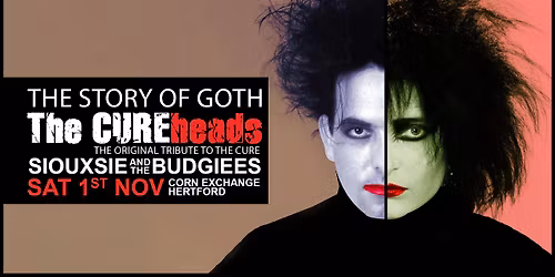 The Cureheads + Siouxsie & The Budgiees - 'The Story of Goth Tour' | Hertford Corn Exchange