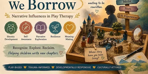 The Stories We Borrow: Narrative Influences in Play and Therapy
