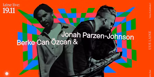 Laine Live: Jonah Parzen-Johnson (USA) & Berke Can \u00d6zcan (TR)