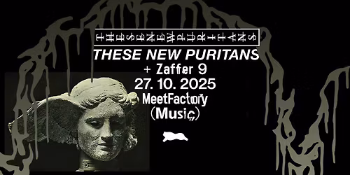 These New Puritans + Zaffer 9
