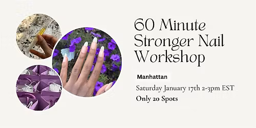 60 Minute Stronger Nail Workshop