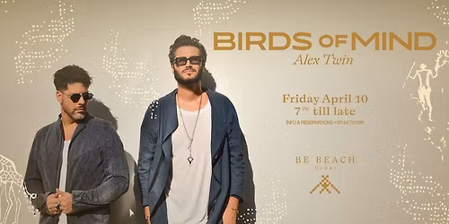 BIRDS OF MIND at Be Beach Dubai