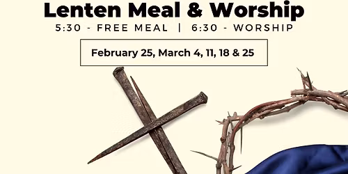 Lenten Meal & Worship