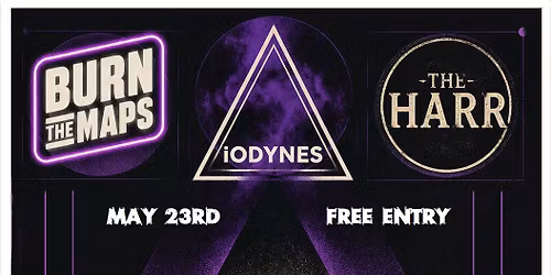 Iodynes , Burn the Maps and The Harr @ Twa Tams , Perth