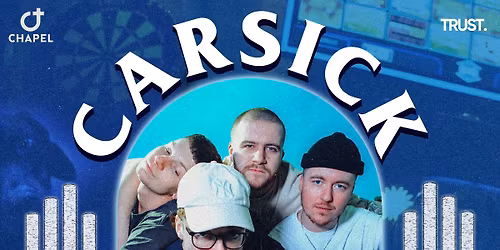 CARSICK w\/ CORELLIAN & CURRLS | THE CHAPEL, SALISBURY | 05\/12\/2025