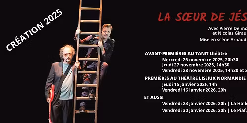 AVANT-PREMI\u00c8RES "La s\u0153ur de J\u00e9sus-Christ" par la Cie TANIT Th\u00e9\u00e2tre