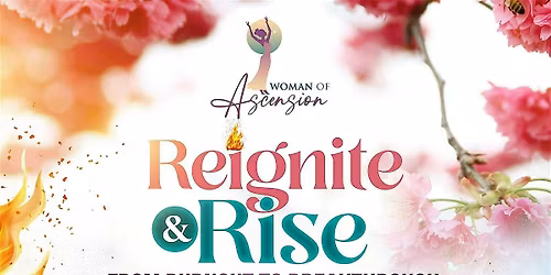 Reignite & Rise: From Burnout To Breakthrough
