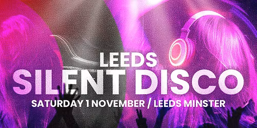 DAY SESSIONS Presents Silent Disco - Leeds