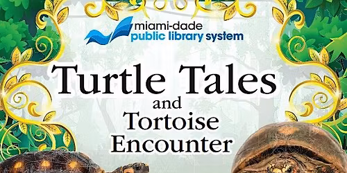 Turtle Tales and Tortoise Encounter