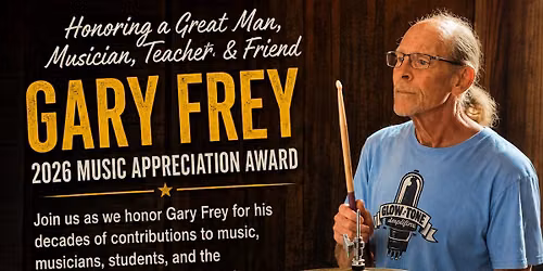 Musician Appreciation Day Honoring Gary Frey