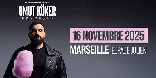 UMUT K\u00d6KER \u2022 ESPACE JULIEN - MARSEILLE \u2022 16 NOVEMBRE 2025