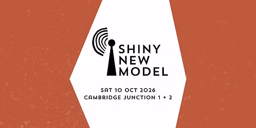 Shiny New Model 2026 | Cambridge Junction 1, 2