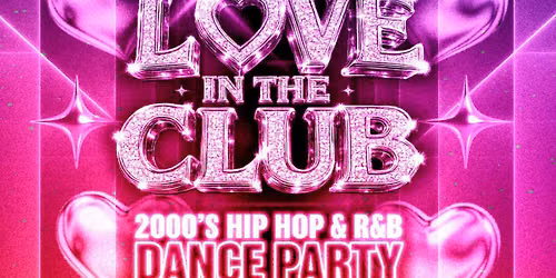 Love In The Club - 2000s Hip Hop and R and B Party at St. Andrews Hall