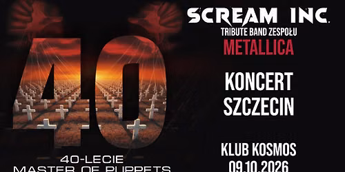Trasa koncertowa \u201e40-lecie Master of Puppets\u201d - Koncert SCREAM INC. w Szczecinie