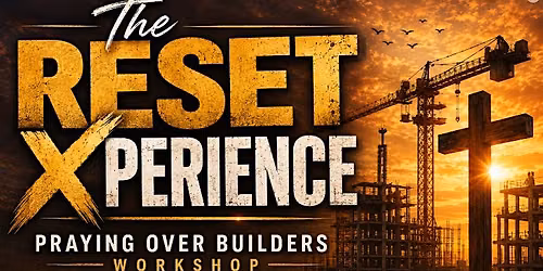 The Reset Xperience: Praying Over Builder (18+)