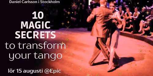 10 magic secrets to transform your tango - heldag med Daniel Carlsson