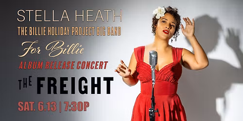 Stella Heath & The Billie Holiday Project Big Band - Album Release Concert | Freight & Salvage