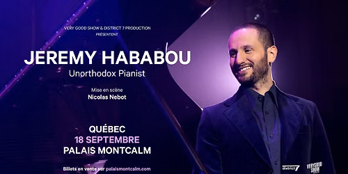 Jeremy Hababou - Unorthodox Pianist \/\/ Vendredi 18 septembre 2026 \/\/ Palais Montcalm