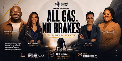 Deeper In God Prayer Gathering: ALL GAS, NO BRAKES - Preparing To Run Well