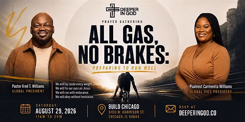 Deeper In God Prayer Gathering: ALL GAS, NO BRAKES - Preparing To Run Well