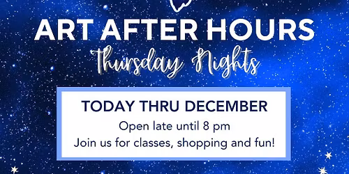 Art After Hours - Gallery Open until 8 pm