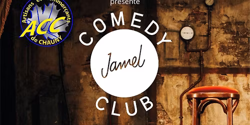 Jamel Comedy Club \u2013 Soir\u00e9e Humour au Forum de Chauny !