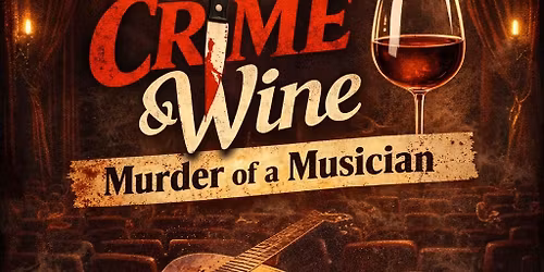 Crime & Wine - Murder of a Musician
