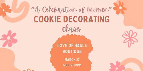 "A Celebration of Women" Cookie Decorating Class