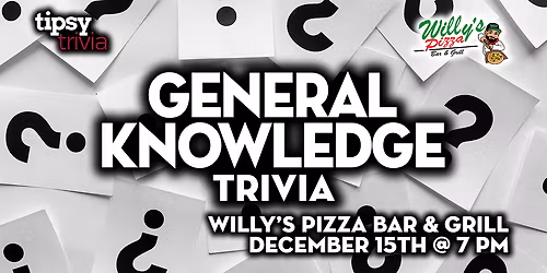 Sherwood Park: Willy's Pizza - General Knowledge Trivia - Dec 15, 7pm