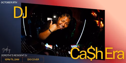 DJ Feature: Ca$h Era at Dorothy