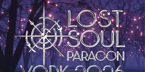 LOST SOUL PARACON YORK 2026