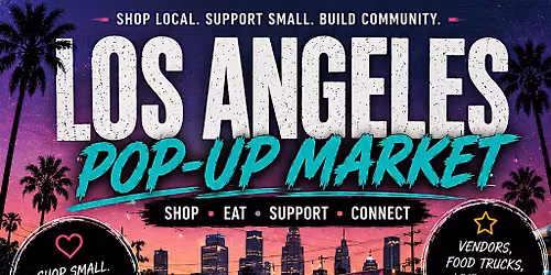 Los Angeles Pop-Up Market JULY 26 2026
